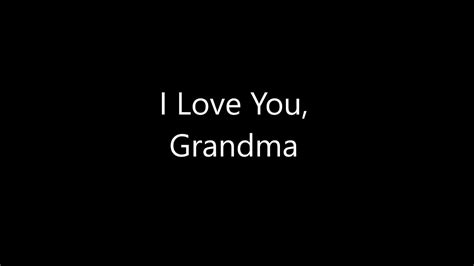 I Love You Grandma Youtube