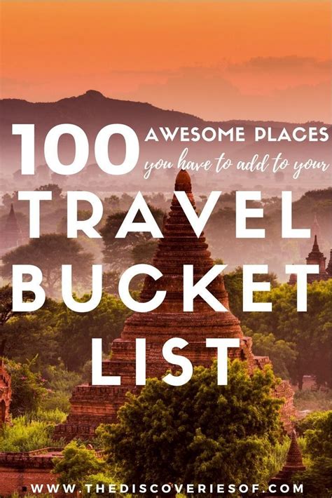 the ultimate travel bucket list 100 must visit travel destinations travel bucket 100 things