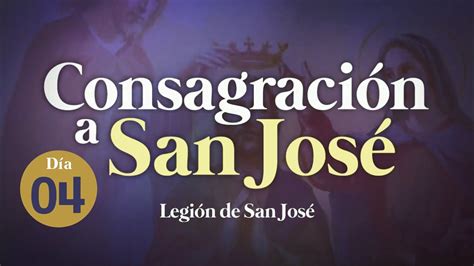 🔴día 4 Consagración A San José Youtube