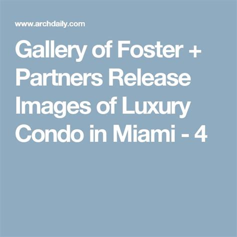 Gallery Of Foster Partners Release Images Of Luxury Condo In Miami