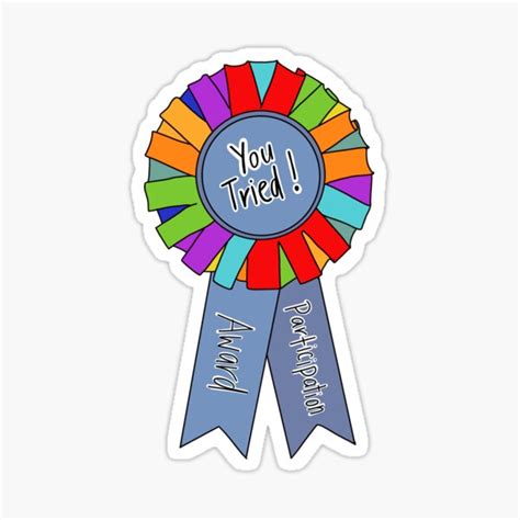 You Tried Participation Award Sticker For Sale By Kristenmasnyj