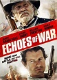 Echoes of War DVD Release Date | Redbox, Netflix, iTunes, Amazon
