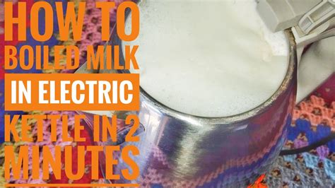 How To Bolied Milk In Electric Kettle Youtube