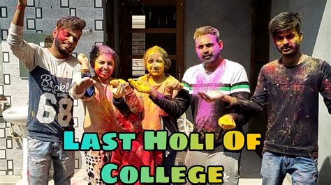 Last Holi Of College Life Holi 2020 Youtube