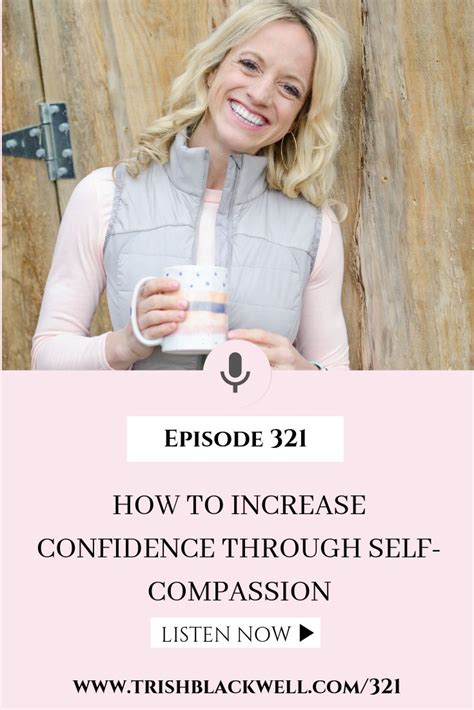 321 How To Increase Confidence Through Self Compassion Trish