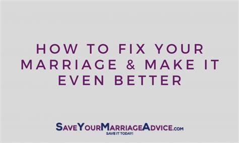 How To Fix Your Marriage And Make It Even Better