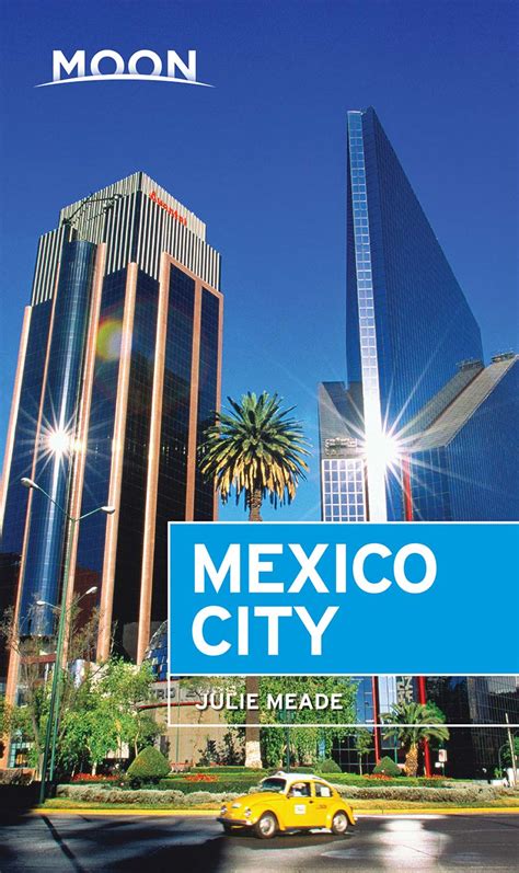 Moon Mexico City Travel Guide 7th Edition Avaxhome