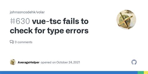 Vue Tsc Fails To Check For Type Errors Issue 630 Johnsoncodehk