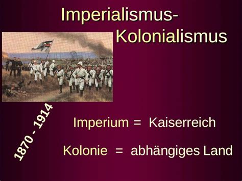 Ppt Imperialismus Kolonialismus Imperium Kolonie Kaiserreich