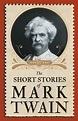 The Short Stories of Mark Twain by Mark Twain