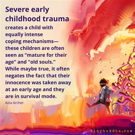 However, there are 12 common signs of unhealed trauma that you can look for. What Severe Early Childhood Trauma Does - Tiny Buddha