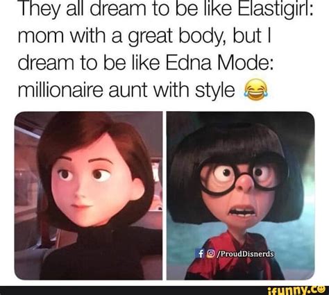 tney all dream to be like elastigiri mom with a great body but i dream to be like edna mode