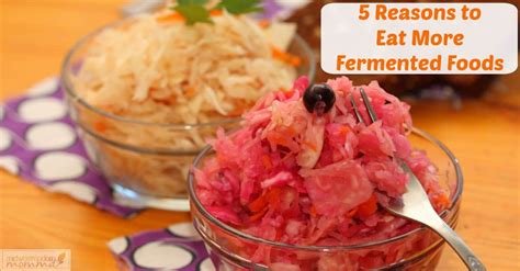 5 reasons to eat more fermented foods gut health series