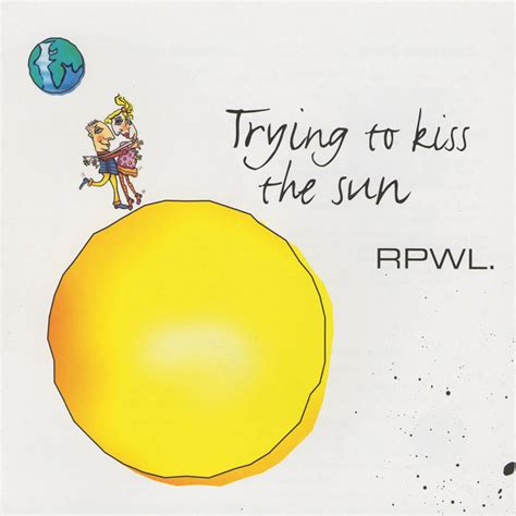 Trying To Kiss The Sun Rpwl