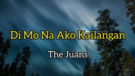 Di Mo Na Ako Kailangan Lyrics The Juans Youtube