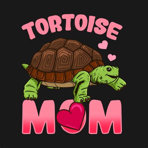 Tortoise Tortoise Mom Turtle Reptile Tortoise T Shirt Teepublic