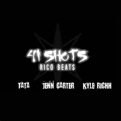 ‎41 Shots Feat Jenn Carter And Tata Single By 41 Kyle Richh And Rico