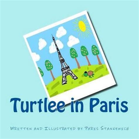 Turtlee In Paris Paris Stankewich 9781502893741 Boeken