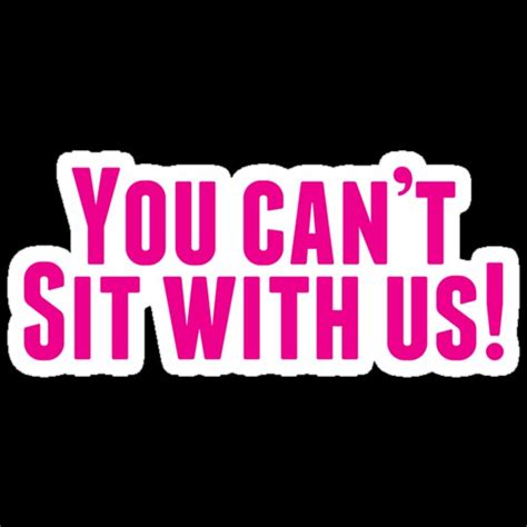 You Cant Sit With Us Stickers By Popinvasion Redbubble