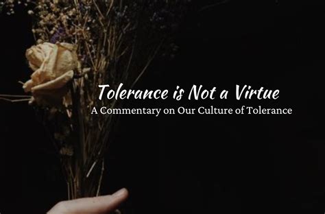 Tolerance Is Not A Virtue