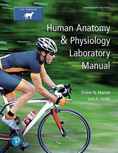 Human Anatomy And Physiology Laboratory Manual Cat Version 13th Edition