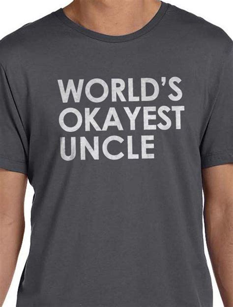 Uncle Gift World S Okayest UNCLE Funny Uncle Shirt Etsy Uncle Shirts Funny Funny Shirts For