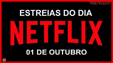 Estreias ImperdÍveis Netflix Do Dia 01 De Outubro Que VocÊ Tem Que Ver