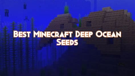 Best Minecraft Deep Ocean Seeds Pillar Of Gaming