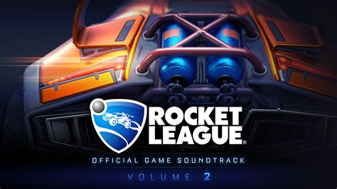 Rocket League Official Game Soundtrack Vol 2 Epic Games Store