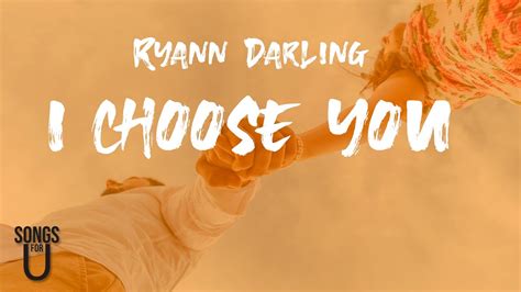 I Choose You Ryann Darling Youtube