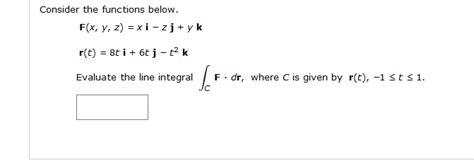 solved consider the functions below f x y z x i z j y k r t 1 answer