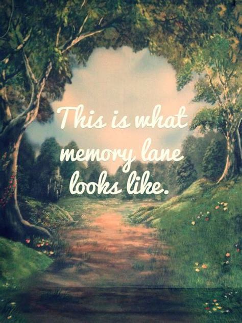 A Walk Down Memory Lane Sweet Memories Inspirational
