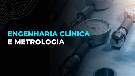 Engenharia Cl Nica E Metrologia Blog Arkmeds