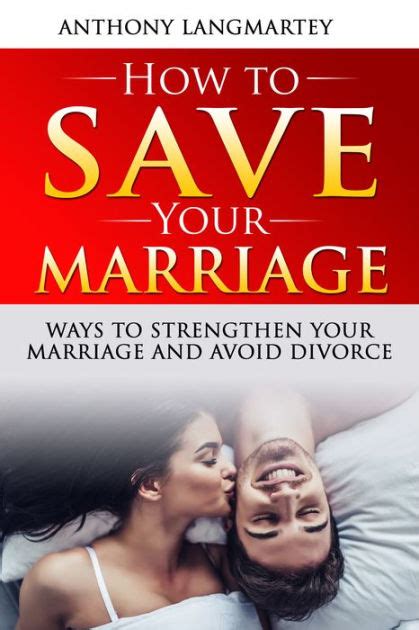 How To Save Your Marriage Ways To Strengthen Your Marriage And Avoid