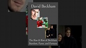 David Beckham: The Rise & Rise of Beckham - YouTube