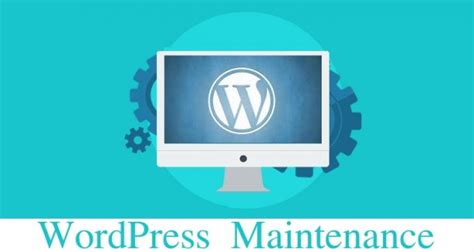 Wordpress Maintenance What Is It And Do You Need It