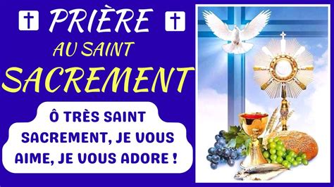 Pri Re Au Saint Sacrement Tr S Saint Sacrement Je Vous Aime Je