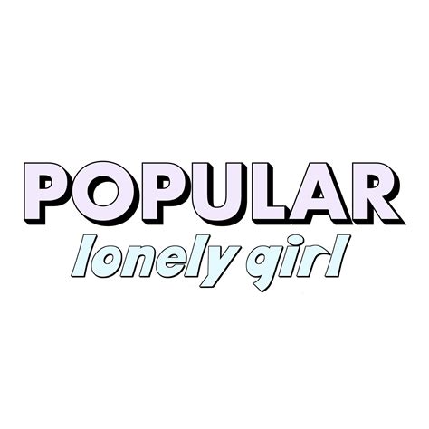 popular lonely girl