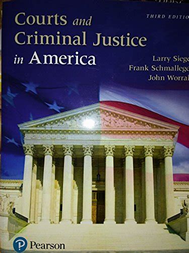 Courts And Criminal Justice In America Siegel Larry Schmalleger