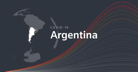 Argentina los datos gráficos y mapas más recientes sobre el coronavirus