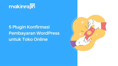 5 Plugin Konfirmasi Pembayaran Wordpress Untuk Toko Online