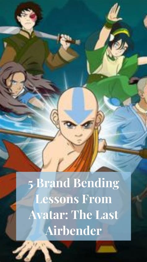 5 Brand Bending Lessons From Avatar The Last Airbender An Immersive