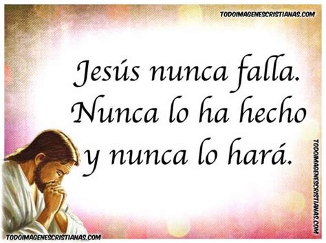 10 Imágenes Con La Frase Jesús No Falla