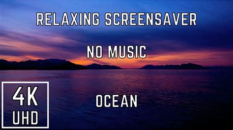 Relaxing Screensavers With No Music In 4k Ocean Beautiful