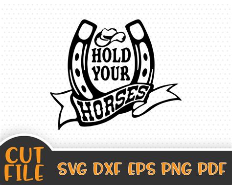 Hold Your Horses Svg File Horse Lover Svg Vector File Etsy