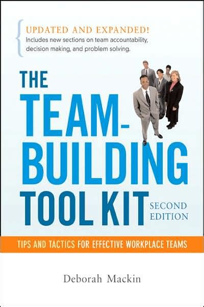 The Team Building Tool Kit Tips And Tactics For Effective Workplace
