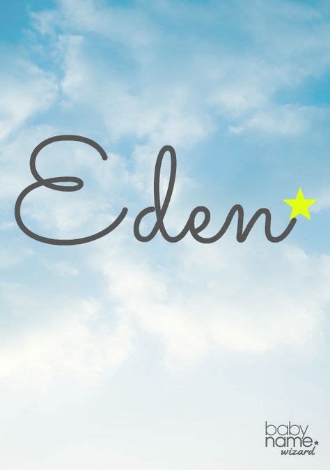 Eden Name Meaning And Origin Baby Names Names With Meaning