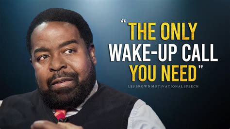 The Greatest Motivational Speech Of All Time Les Brown