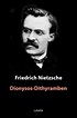 Dionysos-Dithyramben von Friedrich Wilhelm Nietzsche - E-Book - epubli