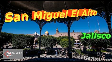 San Miguel El Alto Jalisco Youtube